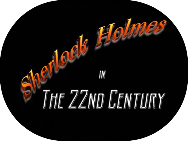 Sherlock Holmes in the 22nd Century